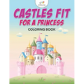 Castles Fit for a Princess Coloring Book