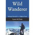 Wild Wanderer: Soloing Colorado's 200 Highest Peaks