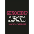 Genocide?: Birth Control and the Black American
