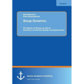 Group Dynamics: The Nature of Groups as well as Dynamics of Informal Groups and Dysfunctions