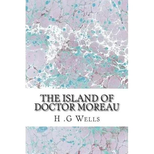 The Island of Doctor Moreau: (H.G Wells Classics Collection)