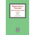 Wilson County, Tennessee Deeds, Marriages and Wills, 1800-1902.