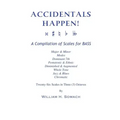 ACCIDENTALS HAPPEN! A Compilation of Scales for Double Bass in Three Octaves: Major & Minor, Modes, Dominant 7th, Pentatonic & Ethnic, Diminished & Au