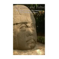 The Olmec and Toltec: The History of Early Mesoamerica's Most Influential Cultures