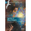 Spirit(s) in Black Religion: Fire on the Inside
