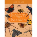 Junior Field Guide: Insects of Nunavut: English Edition