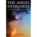 The Angel Overlords: Magickal Energy States for Manifestation