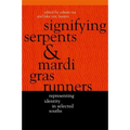 Signifying Serpents and Mardi Gras Runners