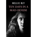 Ten Days In a Mad-House