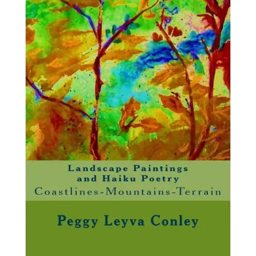 Landscape Paintings and Haiku Poetry: Coastlines-Mountains-Terrain