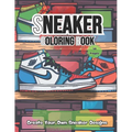 Sneakers Coloring Book: Adult - Teen Coloring Book Fashion Design Create Your Own Sneaker Designs Perfect for Sneakerheads