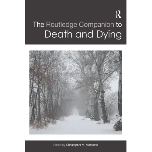 The Routledge Companion to Death and Dying