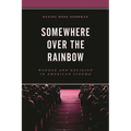 Somewhere Over the Rainbow: Wonder and Religion in American Cinema