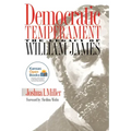 Democratic Temperament: The Legacy of William James