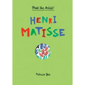 Meet the Artist Henri Matisse: Meet the Artist