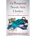The Emperor Needs New Clothes: Or Why The Caring Disappeared from Health Care