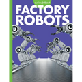 Curious about Factory Robots