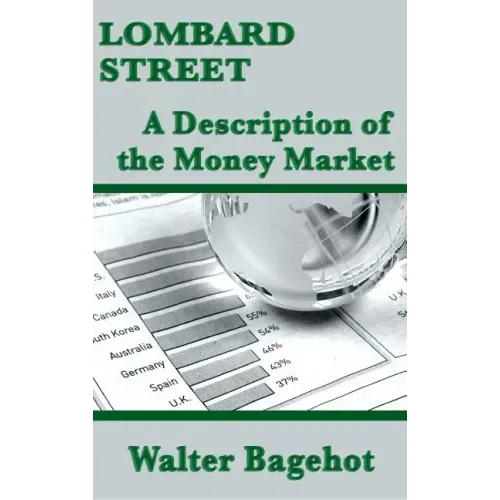 Lombard Street: A Description of the Money Market