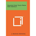Spanish Folk Tales From New Mexico