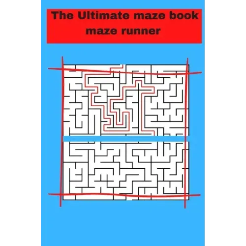 The Ultimate maze book maze runner: ultimate puzzle games mind games book ......train your brain with healthy games puzzles