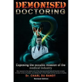 Demonised Doctoring: Exposing The Occultic Mission Of The Medical Industry