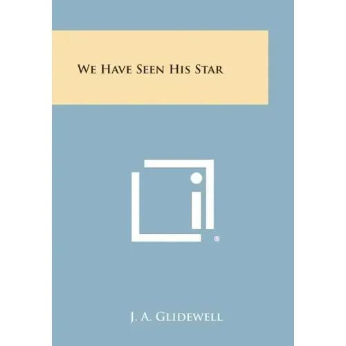 We Have Seen His Star