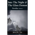 Into The Night & The Glass Demon: Novellas Volume I