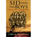 Sid and the Boys: Playing Ball in the Face of Race and Big Business
