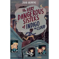 The Very Dangerous Sisters of Indigo McCloud