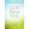 God Bless You: Prayers of Blessing and Consecration for All Occasions