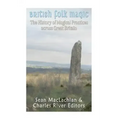 British Folk Magic: The History of Magical Practices across Great Britain