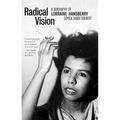 Radical Vision: A Biography of Lorraine Hansberry