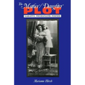 The Mother/Daughter Plot: Narrative, Psychoanalysis, Feminism
