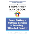 The Stepfamily Handbook: From Dating, to Getting Serious, to forming a "Blended Family"