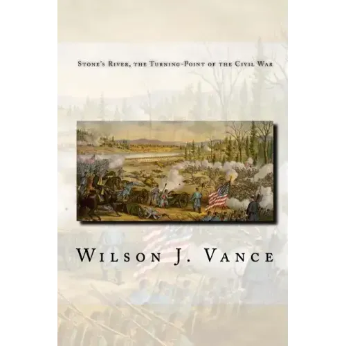 Stone's River, the Turning-Point of the Civil War