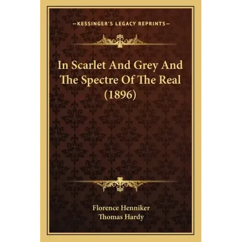 In Scarlet And Grey And The Spectre Of The Real (1896)