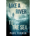 Like a River to the Sea