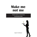 Make me not me: Product stories as sales driver and identity builder