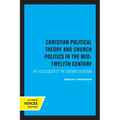 Christian Political Theory and Church Politics in the Mid-Twelfth Century: The Ecclesiology of the Gratian's Decretum