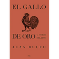 El Gallo de Oro Y Otros Relatos: The Golden Cockerel and Other Writings, Spanish Edition