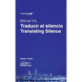 Traducir el silencio / Translating Silence