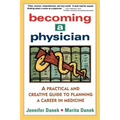 Becoming a Physician: A Practical and Creative Guide to Planning a Career in Medicine