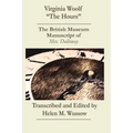 Virginia Woolf "The Hours. The British Museum Manuscript of _Mrs. Dalloway_: The British Museum Manuscript of "Mrs. Dalloway"