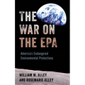 The War on the EPA: America's Endangered Environmental Protections