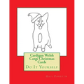 Cardigan Welsh Corgi Christmas Cards: Do It Yourself