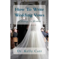 How To Write Wedding Vows: A Wedding Vow Workbook