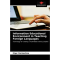 Information Educational Environment in Teaching Foreign Languages