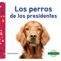 Los Perros de Los Presidentes (Dogs of Presidents)