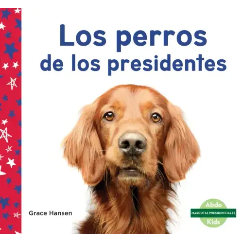 Los Perros de Los Presidentes (Dogs of Presidents)