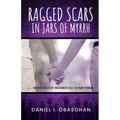 Ragged Scars In Jars of Myrrh: When Good Women Do Something